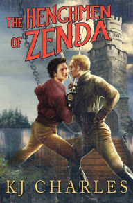 Title: The Henchmen of Zenda, Author: Kj Charles