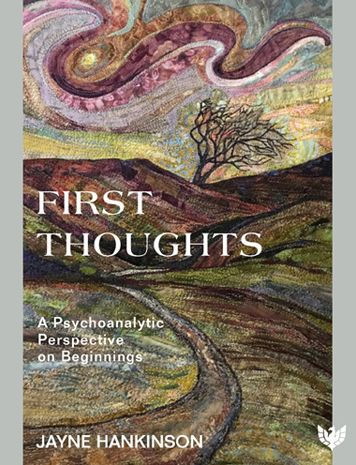 First Thoughts: A Psychoanalytic Perspective on Beginnings