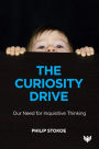 The Curiosity Drive: Our Need for Inquisitive Thinking