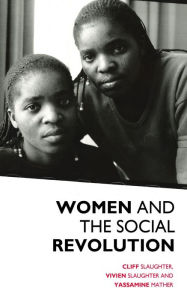 Title: Women And The Social Revolution, Author: Cliff Slaughter