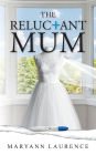 The Reluctant Mum