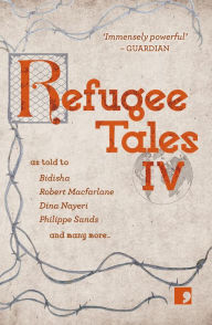 Title: Refugee Tales: Volume IV, Author: Shami Chakrabarti