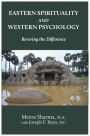 Eastern Spirituality and Western Psychology: Revering the Difference