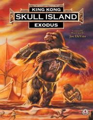 Title: King Kong of Skull Island: Exodus, Author: Joe DeVito