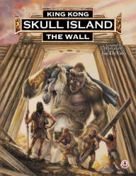 Title: King Kong of Skull Island: The Wall, Author: Joe DeVito/Brad Strickland