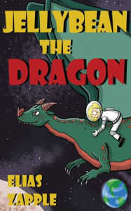 Title: Jellybean the Dragon, Author: Elias Zapple