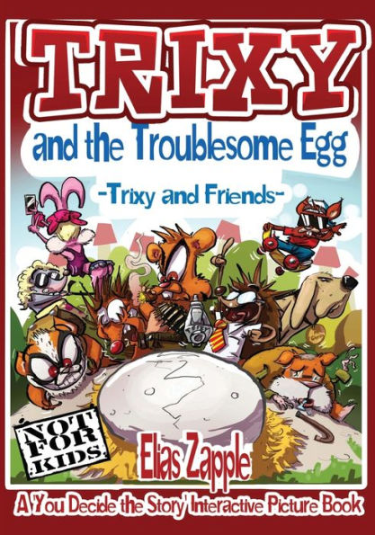 Trixy and the Troublesome Egg: Trixy and Friends