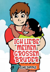 Title: Ich Liebe Meinen Grossen Bruder, Author: Elias Zapple