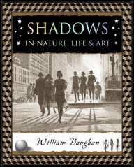 Title: Shadows: in Nature, Life and Art, Author: William Vaughan