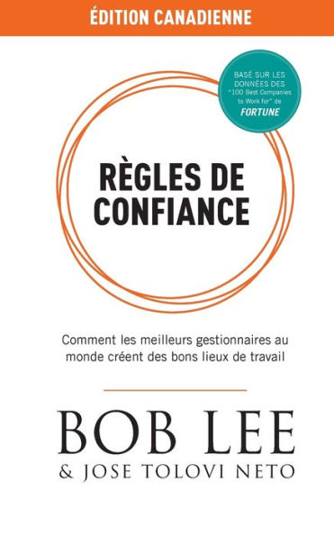 Rï¿½gles de Confiance: Comment les meilleurs gestionnaires au monde crï¿½ent des bons lieux de travail