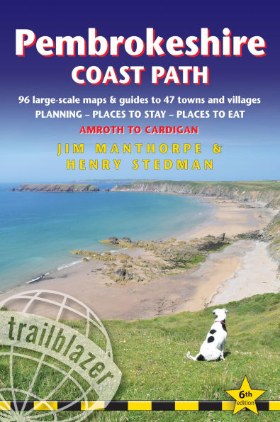 Pembrokeshire Coast Path: British Walking Guide: 96 Large-Scale Walking Maps and Guides to 47 Towns & Villages - Planning, Places to Stay, Places to Eat - Amroth to Cardigan