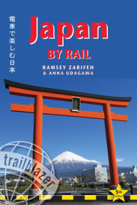 Title: Japan by Rail: Includes Rail Route Guide and 30 City Guides, Author: Ramsey Zarifeh