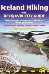 Iceland Hiking with Reykjavik City Guide: 11 selected trails including 1- to 3-day hikes and the Laugavegur Trek