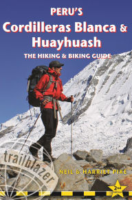 Download free ebooks google Peru's Cordilleras Blanca & Huayhuash: The Hiking & Biking Guide  by Neil Pike, Harriet Pike (English literature) 9781912716173