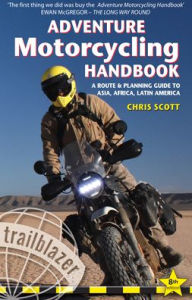 Free pdf downloadable books Adventure Motorcycling Handbook: A Route & Planning Guide to Asia, Africa & Latin America 9781912716180 (English Edition) by Chris Scott