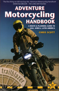 Downloading free audiobooks Adventure Motorcycling Handbook: A Route & Planning Guide to Asia, Africa & Latin America 9781912716180 by Chris Scott (English literature) PDB RTF DJVU