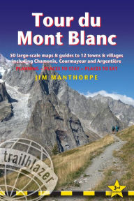 PDF [DOWNLOAD] Tour du Mont Blanc: Trail Guide with 50 Large-scale Maps ...