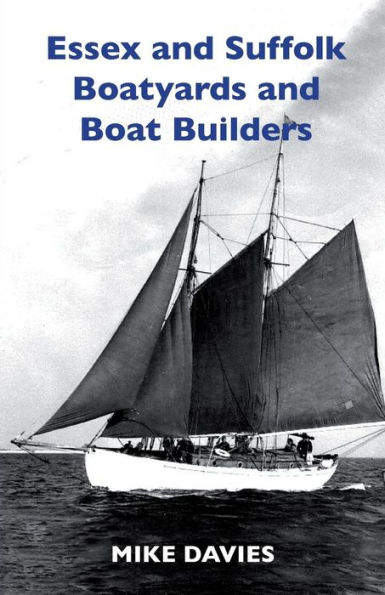 Essex and Suffolk Boatyards Boat Builders