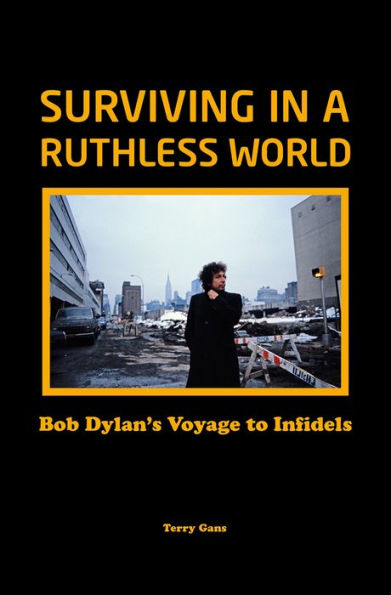 Surviving in a Ruthless World: Bob Dylan's Voyage to Infidels