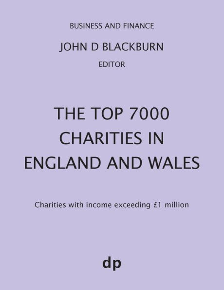 The Top 7000 Charities in England and Wales: Charities with income exceeding £1,000,000