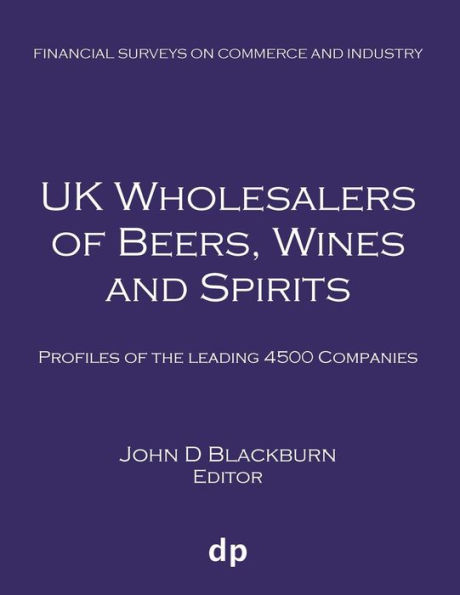 UK Wholesalers of Beers, Wines and Spirits: Profiles of the leading 4500 companies