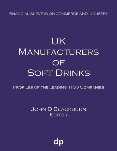 UK Manufacturers of Soft Drinks: Profiles of the leading 1150 companies