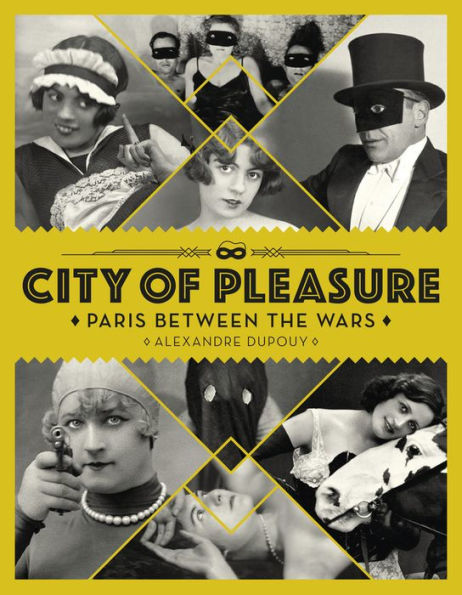 City of Pleasure: Paris Between the Wars