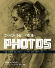 Kindle book downloads Drawing From Photos: Problem Solving and Interpretation when Figure Drawing ePub 9781912740178 by Patrick J. Jones, Steve Huston, Patrick J. Jones, Steve Huston (English Edition)