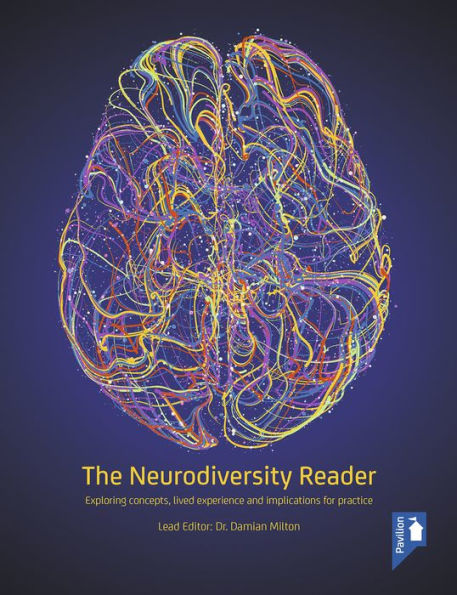 The Neurodiversity Reader: Exploring concepts, lived experience and implications for practice