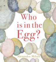 Title: Who Is in the Egg?, Author: Alexandra Milton