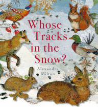 Title: Whose Tracks in the Snow?, Author: Alexandra Milton