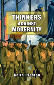 Title: Thinkers Against Modernity, Author: Keith Preston