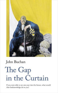 Title: The Gap in the Curtain, Author: John Buchan