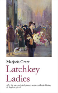 Title: Latchkey Ladies, Author: Marjorie Grant