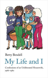 Title: My Life And I, Author: Betty Bendell