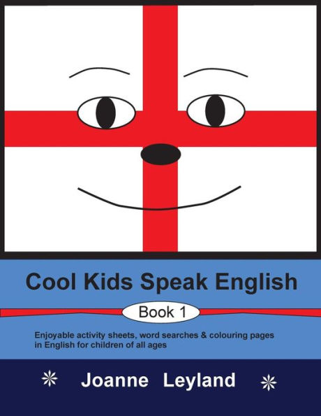 Cool Kids Speak English - Book 1: Enjoyable activity sheets, word searches & colouring pages for children learning English as a foreign language