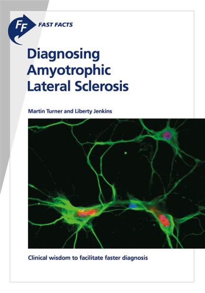 Fast Facts: Diagnosing Amyotrophic Lateral Sclerosis: Clinical wisdom to facilitate faster diagnosis