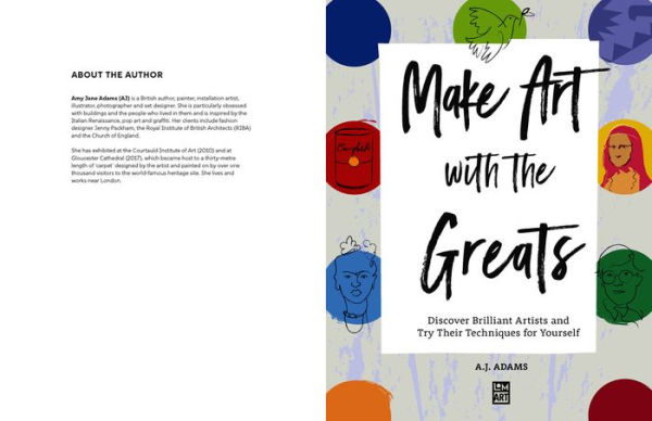 Make Art with the Greats: Discover Brilliant Artists and Try Their Techniques for Yourself