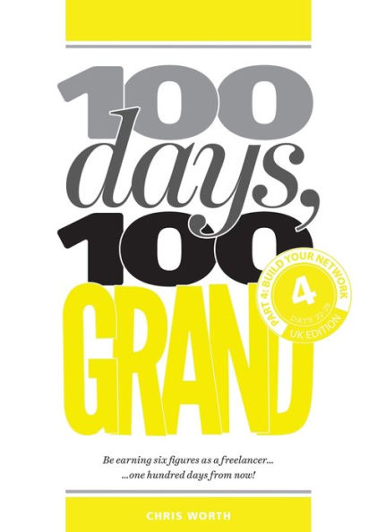 100 Days, 100 Grand: Part 4 - Build your network