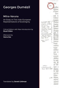 Title: Mitra-Varuna: An Essay on Two Indo-European Representations of Sovereignty, Author: Georges Dumézil