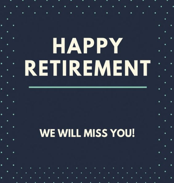 Happy Retirement Guest Book (Hardcover): Guestbook for retirement, message book, memory book, keepsake, retirment book to sign