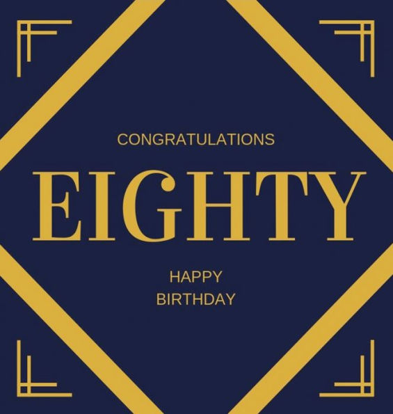 Happy 80th Birthday Guest Book (Hardcover): Happy 80th Birthday Guest book, party and birthday celebrations decor, memory book, eighty birthday, happy birthday guest book, celebration message log book, celebration guestbook, celebration parties, message l