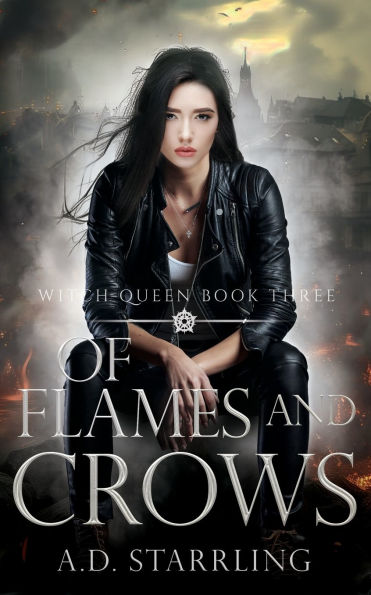 Of Flames and Crows: Witch Queen Book 3