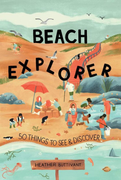 Beach Explorer: 50 Things to See and Discover on the Beach