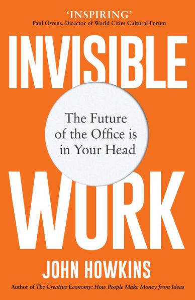 Invisible Work: the Future of Office is Your Head
