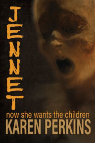 Title: Jennet: now she wants the children, Author: Karen Perkins