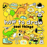Title: How to Draw Cool Things: by Erin Hunting, Author: Erin Hunting