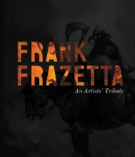 Title: Frank Frazetta: An Artists' Tribute: 11 art projects inspired by the icon. With an introduction by Sara Frazetta., Author: 3dtotal Publishing