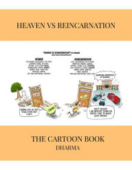 Title: Heaven Vs Reincarnation: The Cartoon Book, Author: Dharma