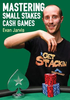 Mastering Small Stakes Cash Games: A Comprehensive Approach to Winning at Poker